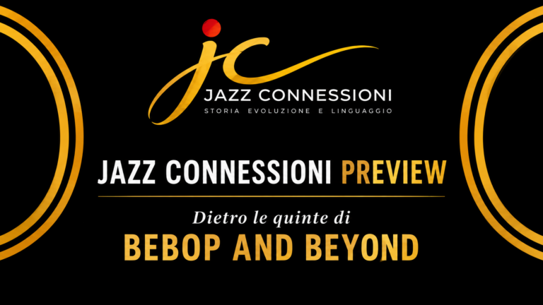 Jazz Connessioni PREVIEW – Episodio 1  Anteprima – Bebop and Beyond a Jazz Connessioni 2026